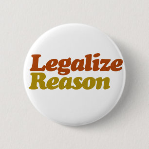 Badge Rond 5 Cm Légaliser la raison