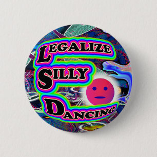 Badge Rond 5 Cm Légalisez le bouton idiot de danse