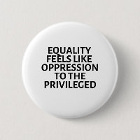 l'égalité ressemble à l'oppression des privilégiés