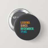 Badge Rond 5 Cm Legend Since December 1945 Birth Of Birthday 1945  (Devant & derrière)