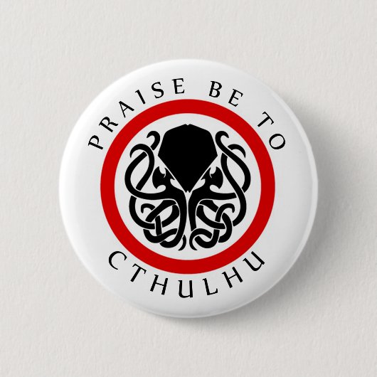 Badge Rond 5 Cm L'éloge soit à Cthulhu (Devant)