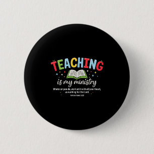 Badge Rond 5 Cm L'enseignement est mon ministère Professeur chréti