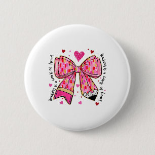 Badge Rond 5 Cm L'Enseignement Est Une Oeuvre De Coeur Crayon Bow