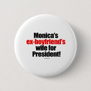 Badge Rond 5 Cm L'épouse des ex-amis de Monica pour le président