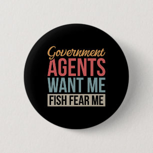 Badge Rond 5 Cm Les agents du gouvernement me veulent du poisson J