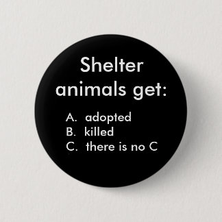 Badge Rond 5 Cm Les animaux d'abri obtiennent : , adoptedB d'A. 