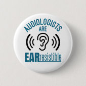 Badge Rond 5 Cm Les audiologistes sont résistibles à l'oreille drô (Devant)