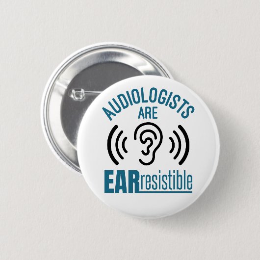 Badge Rond 5 Cm Les audiologistes sont résistibles à l'oreille drô (Devant & derrière)