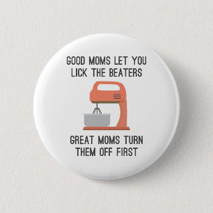 Badge Rond 5 Cm Les bonnes mamans vous laissent lécher les batteur