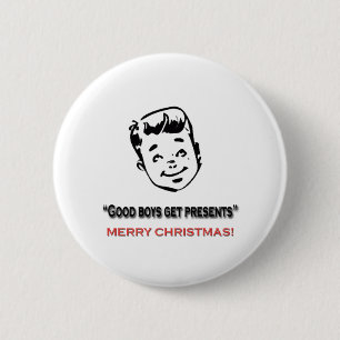 Badge Rond 5 Cm Les bons garçons obtiennent des présents