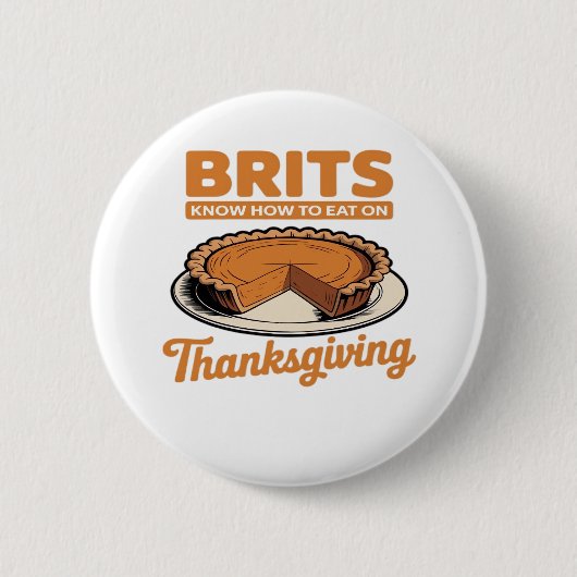 Badge Rond 5 Cm Les Brits savent comment manger sur Thanksgiving T (Devant)