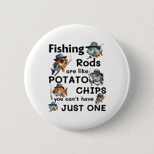 Badge Rond 5 Cm Les cannes à pêche sont comme des chips, on ne peu