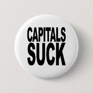 Badge Rond 5 Cm Les capitaux sucent