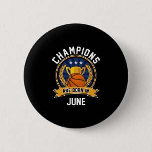 Badge Rond 5 Cm Les champions naissent en juin Sketll Cadeaux d'an