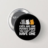 Badge Rond 5 Cm Les chats sont comme des chips de pommes de terre  (Devant & derrière)
