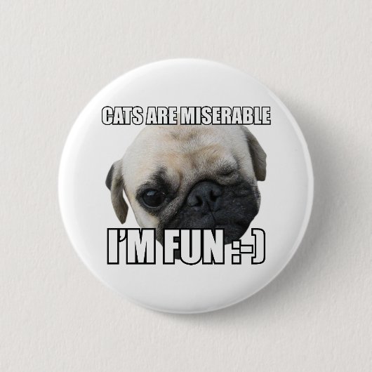 BADGE ROND 5 CM LES CHATS SONT MALHEUREUX JE SUIS AMUSANT : -) MEM (Devant)