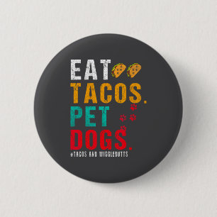 Badge Rond 5 Cm Les chiens domestiques mangent des tacos Wigglebut