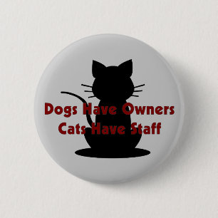 Badge Rond 5 Cm Les chiens ont des chats de propriétaires… avoi