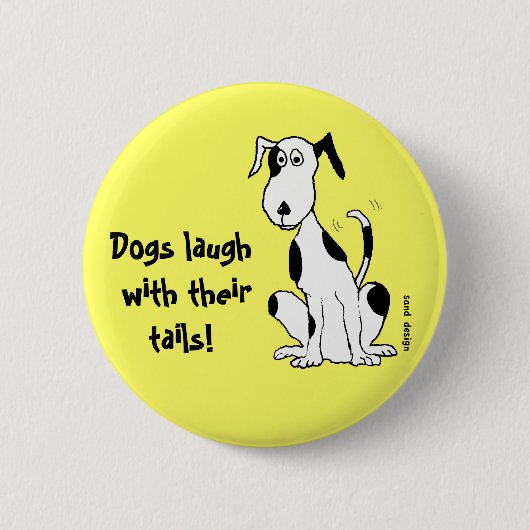 Badge Rond 5 Cm Les chiens rient avec leur queue! ... bouton (Devant)
