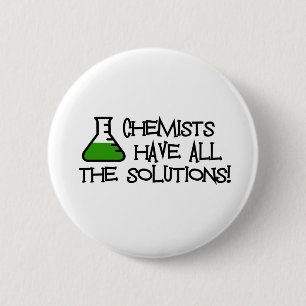 Badge Rond 5 Cm Les chimistes ont toutes les solutions