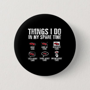 Badge Rond 5 Cm Les Choses Que Je Fais Dans Mon Temps De Rechange