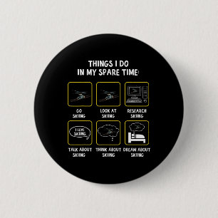 Badge Rond 5 Cm Les Choses Que Je Fais Dans Mon Temps Libre Ski Sp