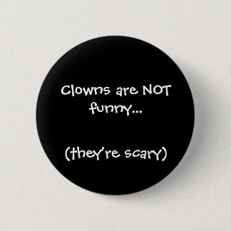 Badge Rond 5 Cm Les clowns ne sont pas drôles…, (ils sont