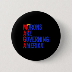 Badge Rond 5 Cm Les crétins gouvernent l'Amérique Drôle Trump 2024
