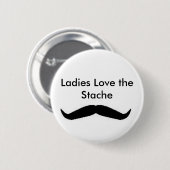 Badge Rond 5 Cm Les dames aiment le bouton de Stache (Devant & derrière)