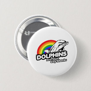 Badge Rond 5 Cm Les dauphins sont juste des requins gays