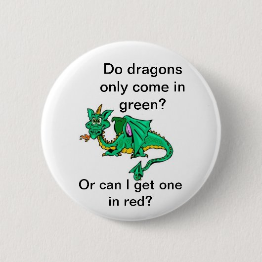 Badge Rond 5 Cm Les dragons viennent-ils seulement en vert ? (Devant)