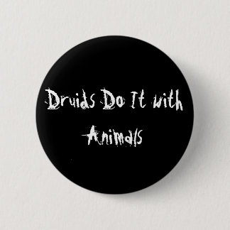 Badge Rond 5 Cm Les druides le font avec des animaux