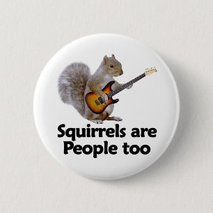 Badge Rond 5 Cm Les écureuils sont les gens aussi