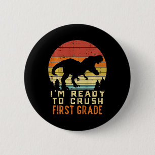 Badge Rond 5 Cm Les enfants Je suis prêt à écraser 1re année Dinos