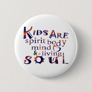 Badge Rond 5 Cm Les enfants sont SpiritBodyMindSoul
