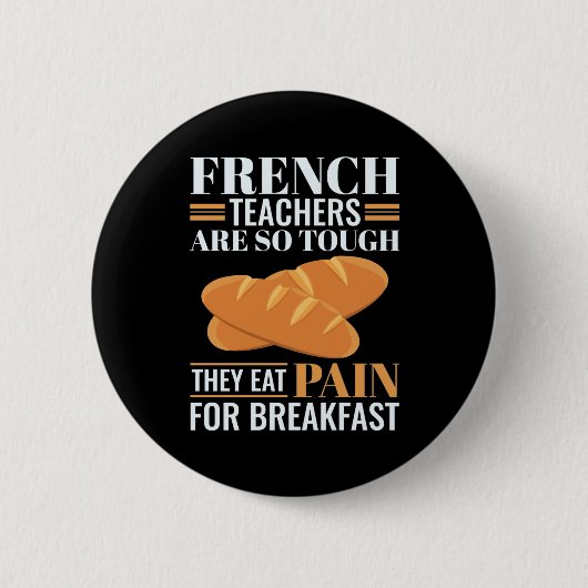 Badge Rond 5 Cm Les Enseignants Français Sont Si Difficiles Qu'Ils (Devant)