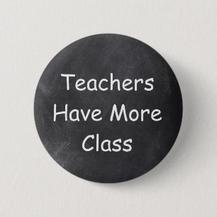 Badge Rond 5 Cm Les enseignants ont plus de design de tableau noir
