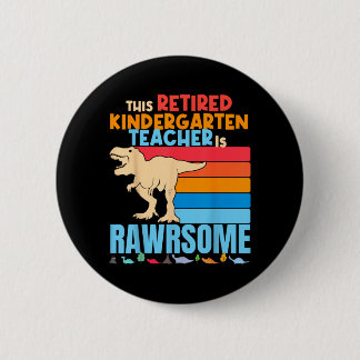Badge Rond 5 Cm Les enseignants retraités de maternelle sont des d