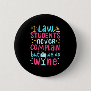 Badge Rond 5 Cm Les étudiants en droit ne se plaignent jamais