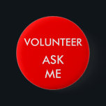 Badge Rond 5 Cm Les expositions et le volontaire d'événements<br><div class="desc">Les expositions et le volontaire d'événements me demandent de me boutonner. Bouton rouge avec de grandes lettres blanches identifiant un membre du personnel volontaire, qui peut répondre à des questions ou donner l'information ou des directions. Pour des événements de charité ou de collecteur de fonds, des salons commerciaux, et d'autres...</div>