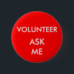 Badge Rond 5 Cm Les expositions et le volontaire d'événements<br><div class="desc">Les expositions et le volontaire d'événements me demandent de me boutonner. Bouton rouge avec de grandes lettres blanches identifiant un membre du personnel volontaire, qui peut répondre à des questions ou donner l'information ou des directions. Pour des événements de charité ou de collecteur de fonds, des salons commerciaux, et d'autres...</div>