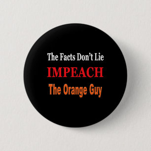 Badge Rond 5 Cm Les Faits Ne Mentent Pas Impeachment Au Type Orang
