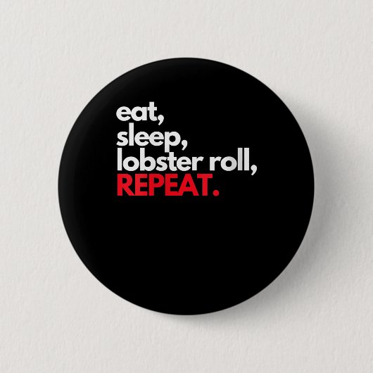 Badge Rond 5 Cm Les femmes mangent Dormir Homard Roll Répéter Homa (Devant)