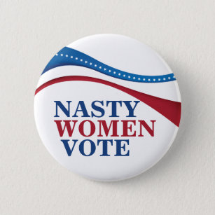 Badge Rond 5 Cm Les Femmes Nasty votent
