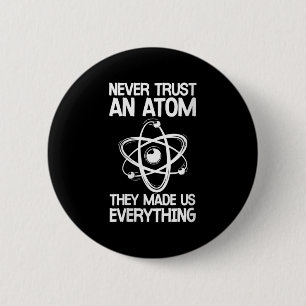 Badge Rond 5 Cm Les Femmes Ne Font Jamais Confiance À Un Atom Drôl