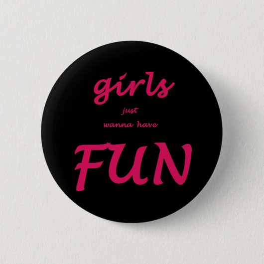 Badge Rond 5 Cm les filles veulent juste avoir l'amusement (Devant)