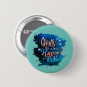 Badge Rond 5 Cm Les filles veulent juste s'amuser (Devant & derrière)