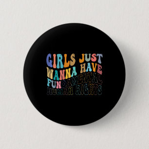 Badge Rond 5 Cm Les Filles Voulaient Juste Avoir Des Droits Humain
