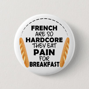 Badge Rond 5 Cm Les Français Mangent Douleur Pour Le Petit Déjeune