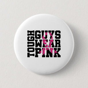 Badge Rond 5 Cm Les gars durs portent le cancer du sein rose Sensi